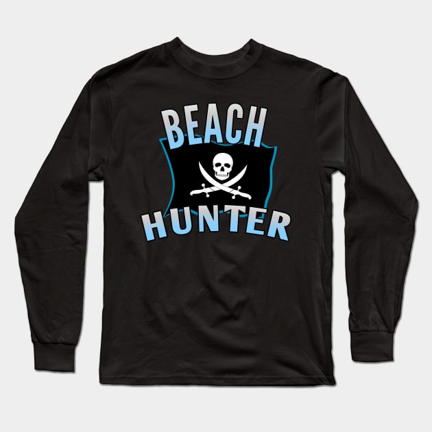 Metal detecting pirate beach Hunter Long Sleeve T-Shirt by Coreoceanart